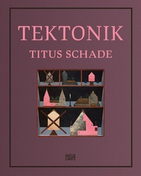 Abbildung von: Titus Schade - Hatje Cantz Verlag