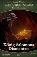 Cover: Kara Ben Nemsi - Neue Abenteuer 23: Koenig Salomons Diamanten - Blitz Verlag