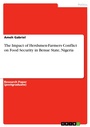 Bild: The Impact of Herdsmen-Farmers Conflict on Food Security in Benue State, Nigeria - GRIN Verlag