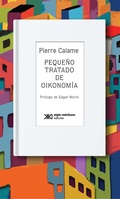 Cover: Peque&ntilde;o tratado de Oikonom&iacute;a - Siglo XXI Editores M&eacute;xico