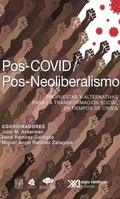 Cover: Pos-COVID /Pos-Neoliberalismo - Siglo XXI Editores M&eacute;xico