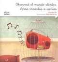 Cover: Observad el mundo atentos. Ver&eacute;is inventos a cientos - Algar libros S.L.U.