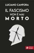 Cover: Il fascismo non &egrave; mai morto - Edizioni Dedalo
