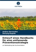 Cover: Entwurf eines Handbuchs fuer eine umfassende Praeventionsstrategie - Verlag Unser Wissen