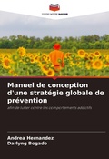 Cover: Manuel de conception d'une strategie globale de prevention - Editions Notre Savoir