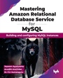 Cover: Mastering Amazon Relational Database Service for MySQL - BPB Publications