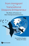 Cover: From Immigrant To Transnational Diaspora Entrepreneur: The Roles Of Enclaves In Their Entrepreneurial Journey - World Scientific Publishing Co Pte Ltd