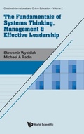 Cover: Fundamentals Of Systems Thinking, Management & Effective Leadership, The - World Scientific Publishing Co Pte Ltd