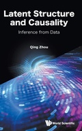Cover: Latent Structure And Causality: Inference From Data - World Scientific Publishing Co Pte Ltd