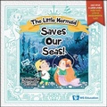 Cover: Little Mermaid Saves Our Seas!, The - World Scientific Publishing Co Pte Ltd