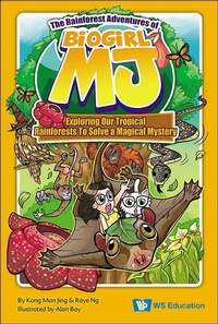 Abbildung von: Rainforest Adventures Of Biogirl Mj, The: Exploring Our Tropical Rainforests To Solve A Magical Mystery - World Scientific Publishing Co Pte Ltd