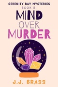 Cover: Mind Over Murder (Serenity Bay Mysteries, #5) - Rainbow Crush