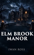 Cover: Elm Brook Manor - Iwan Ross
