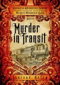 Cover: Murder in Transit (A series of short gaslamp steampunk adventures books exploring a magic future world, #5) - Leeland Artra Author