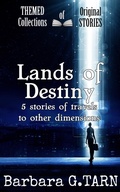 Cover: Lands of Destiny (Themed Collections of Original Stories) - Unicorn Productions Books