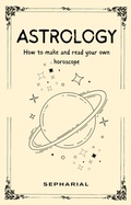 Cover: Astrology - How To Read Horoscopes - BEESQUARE