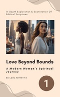 Cover: Love Beyond Bounds: A Modern Woman's Spiritual Journey (A Woman's Spiritual Empowerment Journey, #1) - Lady Katherine
