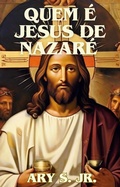 Abbildung von: Quem é Jesus de Nazaré - Ary S. Jr