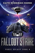 Cover: Fallout Strike (Parse Galaxy, #8) - Kate Sheeran Swed