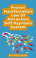 Cover: Proven Manifestation, Law Of Attraction Self Hypnosis System - Adil Khan