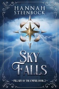 Cover: Sky Falls (Pillars of the Empire, #2) - Hannah Steenbock