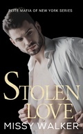 Cover: Stolen Love (Elite Mafia of New York, #2) - Missy Walker