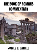 Abbildung von: The Book of Romans Commentary - James Battell