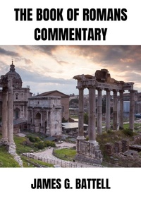 Abbildung von: The Book of Romans Commentary - James Battell
