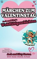 Cover: M&auml;rchen zum Valentinstag: Jack und Kitty's Wohlf&uuml;hlgeschichten - Jack and Kitty Media Group