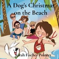 Cover: A Dog's Christmas on the Beach - Sarah Fischer Pointer
