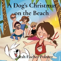 Enlarge image Cover: A Dog's Christmas on the Beach - Sarah Fischer Pointer