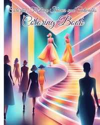 Abbildung von: Colorful Fashion Shows and Catwalks Coloring Book - Blurb