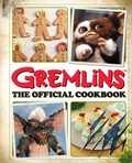 Cover: Gremlins: The Official Cookbook - Simon + Schuster LLC