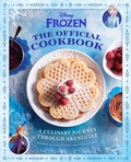 Cover: Disney Frozen: The Official Cookbook - Insight Editions