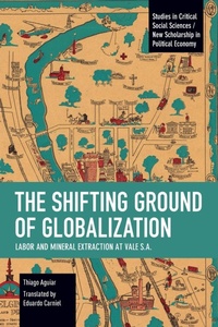 Abbildung von: The Shifting Ground of Globalization - Haymarket Books