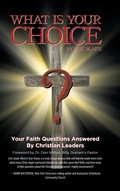 Cover: What Is Your Choice? - Christian Faith Publishing