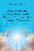 Cover: Awakening The Healing Power Within Holistic Nutrition And Natural Therapies - Newman Springs Publishing, Inc.