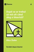 Cover: What Should I Look for in a Church? / Dupa ce ar trebui sa ma uit cand aleg o biserica? - 9Marks