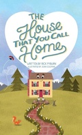 Cover: The House That You Call Home - Ink Wonderland Book Publishing