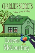 Cover: Charlie's  Secrets (The Mac 'n' Ivy Mysteries, #6) - Rogue Ridge Press