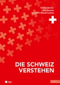 Cover: Die Schweiz verstehen (Print inkl. E-Book Edubase) - hep verlag