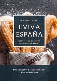 Abbildung von: Eviva España: Genussreise durch die spanische Backkunst - tredition