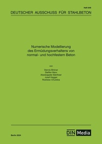 Abbildung von: Numerische Modellierung des Ermüdungsverhaltens von normal- und hochfestem Beton - DIN Media