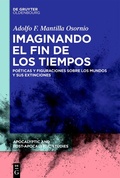 Cover: Imaginando el fin de los tiempos - De Gruyter Oldenbourg