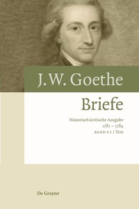 Abbildung von: Johann Wolfgang von Goethe: Briefe / Briefe 1782 - 1784 - De Gruyter