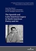 Cover: The Spanish and Latin American Legacy in North American Poetry and Art - Peter Lang Verlag