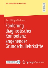 Abbildung von: Förderung diagnostischer Kompetenz angehender Grundschullehrkräfte - Springer Spektrum