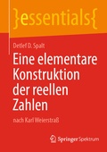 Cover: Eine elementare Konstruktion der reellen Zahlen - Springer Spektrum
