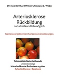 Cover: Arteriosklerose R&uuml;ckbildung naturheilkundlich m&ouml;glich - BoD - Books on Demand