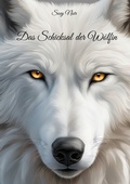 Cover: Das Schicksal der W&ouml;lfin - BoD - Books on Demand